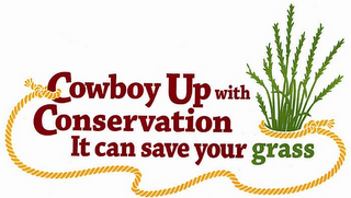 COWBOY UP WITH CONSERVATION IT CAN SAVE YOUR GRASS logo