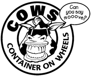 COWS CONTAINER ON WHEELS CAN YOU SAY MOOOVE? logo