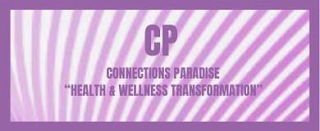 CP CONNECTIONS PARADISE "HEALTH & WELLNESS TRANSFORMATION" logo