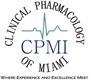 CPMI CLINICAL PHARMACOLOGY OF MIAMI WHERE EXPERIENCE AND EXCELLENCE MEET