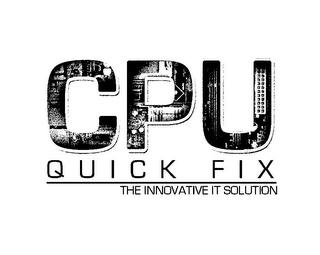 CPU QUICK FIX THE INNOVATIVE IT SOLUTION logo