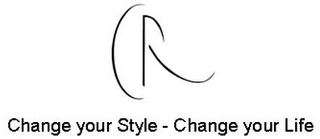 CR CHANGE YOUR STYLE - CHANGE YOUR LIFE logo