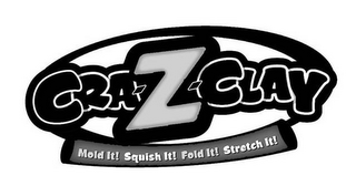CRA-Z-CLAY MOLD IT! SQUISH IT! FOLD IT! STRETCH IT! logo