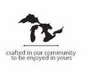 CRAFTED IN OUR COMMUNITY TO BE ENJOYED IN YOURS logo