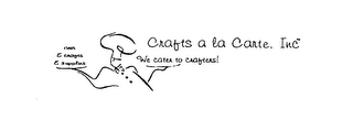 CRAFTS A LA CARTE, INC ARTS & CRAFTS & SUPPLIES WE CATER TO CRAFTERS! logo