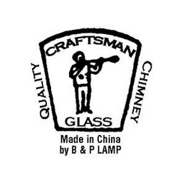 CRAFTSMAN GLASS QUALITY CHIMNEY MADE IN CHINA BY B & P LAMP logo