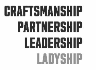 CRAFTSMANSHIP PARTNERSHIP LEADERSHIP LADYSHIP logo