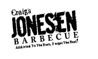 CRAIG'S JONES'EN BARBECUE ADDICTED TO THE BEST, FORGET THE REST! logo