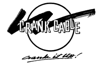 CRANK CABLE CRANK IT UP! logo