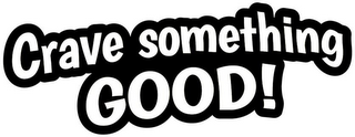 CRAVE SOMETHING GOOD! logo