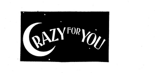 CRAZY FOR YOU