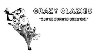 CRAZY GLAZIES "YOU'LL DONUTS OVER'EM!" logo