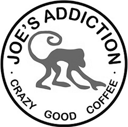 CRAZY GOOD COFFEE · JOE'S ADDICTION · logo