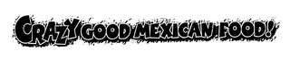 CRAZY GOOD MEXICAN FOOD! logo