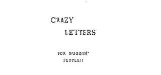 CRAZY LETTERS FOR BUGGIN' PEOPLE!! logo