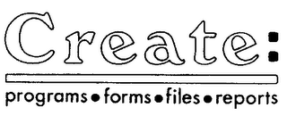 CREATE: PROGRAMS-FORMS-FILES-REPORTS logo