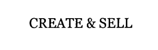 CREATE & SELL