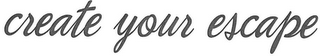 CREATE YOUR ESCAPE logo