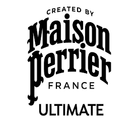 CREATED BY MAISON PERRIER FRANCE ULTIMATE logo