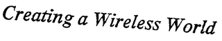 CREATING A WIRELESS WORLD logo