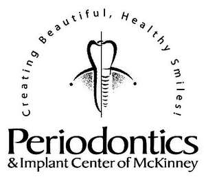 CREATING BEAUTIFUL, HEALTHY SMILES! PERIODONTICS & IMPLANT CENTER OF MCKINNEY logo