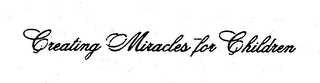 CREATING MIRACLES FOR CHILDREN logo