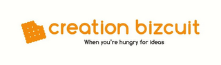 CREATION BIZCUIT WHEN YOU'RE HUNGRY FOR IDEAS logo