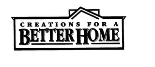 CREATIONS FOR A BETTER HOME logo