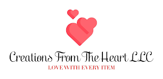 CREATIONS FROM THE HEART LLC LOVE WITH EVERY ITEM logo