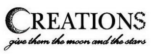 CREATIONS GIVE THEM THE MOON AND THE STARS logo