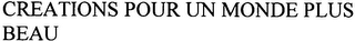 CREATIONS POUR UN MONDE PLUS BEAU logo
