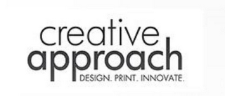 CREATIVE APPROACH DESIGN. PRINT. INNOVATE. logo