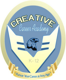 CREATIVE CAREER ACADEMY K - 12 "PURSUE YOUR CAREER AT ANY AGE" logo