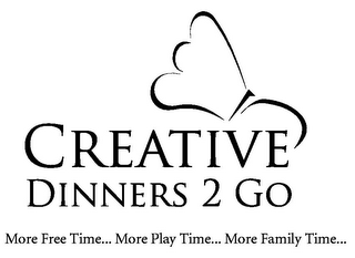 CREATIVE DINNERS 2 GO MORE FREE TIME... MORE PLAY TIME... MORE FAMILY TIME... logo
