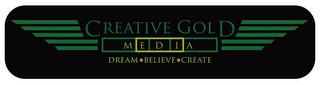 CREATIVE GOLD MEDIA DREAM BELIEVE CREATE logo