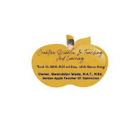 CREATIVE SCIENCE IN TEACHING AND LEARNING "TEACH THE WHOLE CHILD AND RAISE WHOLE HUMAN-BEINGS"  OWNER, GWENDOLYN WADE, M.A.T., M.ED, GOLDEN APPLE TEACHER OF DISTINCTION logo