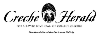 CRECHE HERALD FOR ALL WHO LOVE, OWN OR COLLECT CRECHES THE NEWSLETTER OF THE CHRISTMAS NATIVITY logo