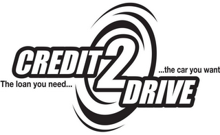 CREDIT 2 DRIVE THE LOAN YOU NEED... ...THE CAR YOU WANT logo