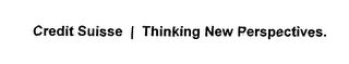 CREDIT SUISSE THINKING NEW PERSPECTIVES. logo