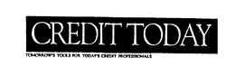 CREDIT TODAY TOMORROW'S TOOLS FOR TODAY'S CREDIT PROFESSIONALS logo