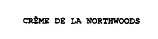 CREME DE LA NORTHWOODS logo
