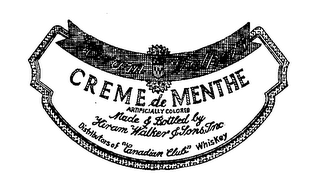 CREME DE MENTHE MADE & BOTTLED BY HIRAM WALKER & SONS INC. DISTRIBUTORS OF "CANADIAN CLUB" WHISKEY ARTIFICIALLY COLORED logo