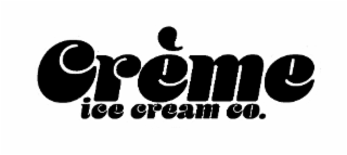 CREME ICE CREAM CO.