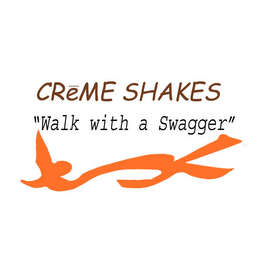 CREME SHAKES "WALK WITH A SWAGGER" logo