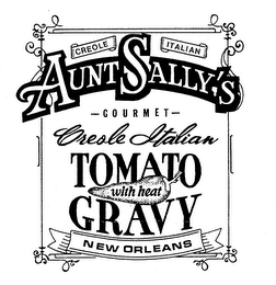 CREOLE ITALIAN AUNT SALLY'S - GOURMET - ORIGINAL CREOLE ITALIAN TOMATO WITH HEAT GRAVY NEW ORLEANS logo