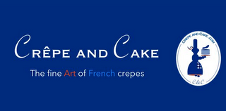 CREPE AND CAKE THE FINE ART OF FRENCH CREPES CREPEANDCAKE.COM C & C logo