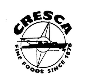 CRESCA FINE FOODS SINCE 1878
