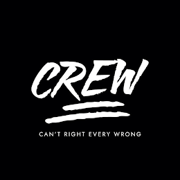 CREW CAN'T RIGHT EVERY WRONG logo