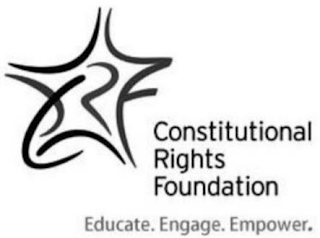 CRF CONSTITUTIONAL RIGHTS FOUNDATION EDUCATE. ENGAGE. EMPOWER. logo