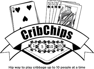 CRIBCHIPS HIP WAY TO PLAY CRIBBAGE UP TO 10 PEOPLE AT A TIME 5 5 5 5 J 1 5 10 25 logo